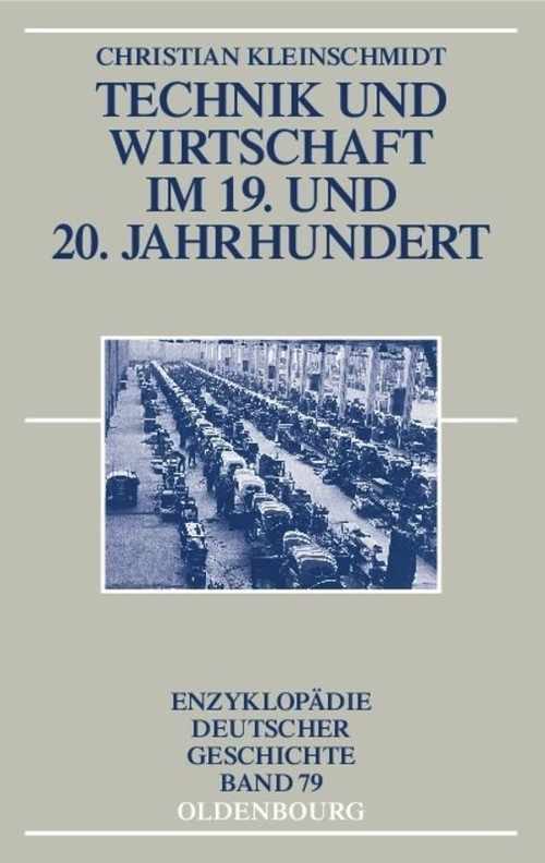 Technik und Wirtschaft im 19. und 20. Jahrhundert (German Edition) by Christian Kleinschmidt, 9783486580303