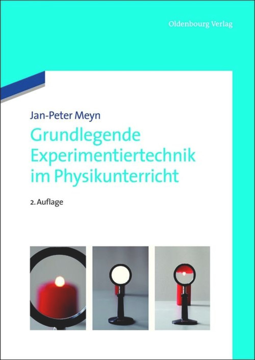 Grundlegende Experimentiertechnik im Physikunterricht (German Edition) by Jan-Peter Meyn, 9783486716245