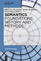 Semantics - Foundations, History and Methods by Klaus Heusinger, Claudia Maienborn, Paul Portner, 9783110373738