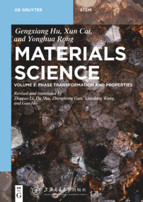 Phase Transformation and Properties by Gengxiang Hu, Xun Cai, Yonghua Rong, Shanghai Jiao Tong University Press, 9783110495157