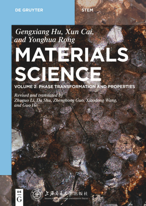 Phase Transformation and Properties by Gengxiang Hu, Xun Cai, Yonghua Rong, Shanghai Jiao Tong University Press, 9783110495157