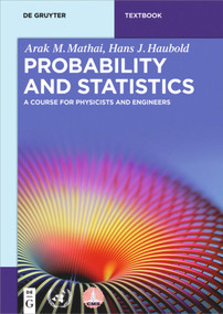 Probability and Statistics (A Course for Physicists and Engineers) by Arak M. Mathai, Hans J. Haubold, 9783110562538