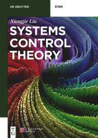 Systems Control Theory by Xiangjie Liu, China Science Publishing & Media Ltd., 9783110574944