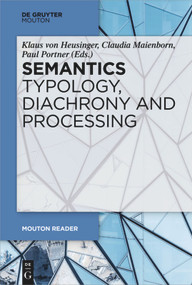 Semantics - Typology, Diachrony and Processing by Klaus Heusinger, Claudia Maienborn, Paul Portner, 9783110587241