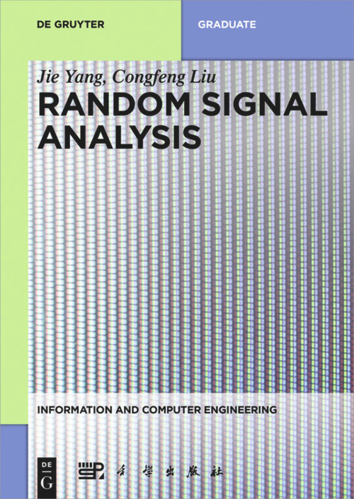 Random Signal Analysis by Jie Yang, Congfeng Liu, China Science Publishing & Media Ltd., 9783110595369
