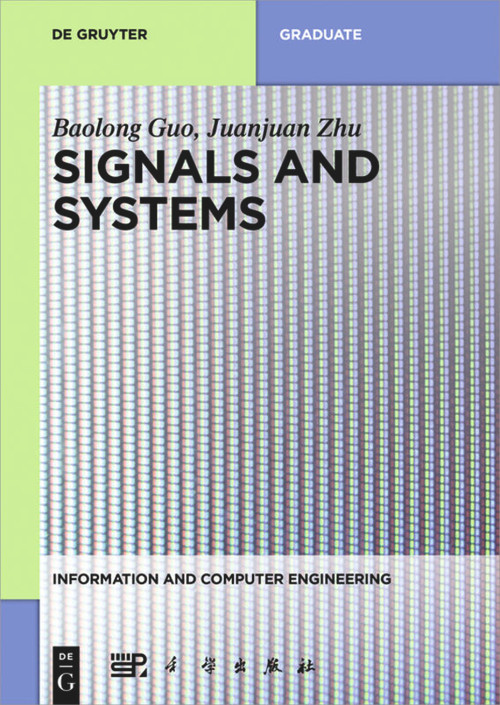 Signals and Systems by Baolong Guo, Juanjuan Zhu, China Science Publishing & Media Ltd., 9783110595413