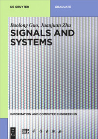 Signals and Systems by Baolong Guo, Juanjuan Zhu, China Science Publishing & Media Ltd., 9783110595413
