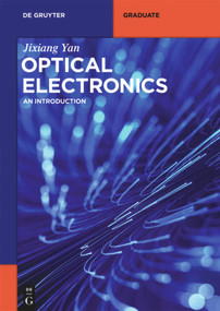 Optical Electronics (An Introduction) by Jixiang Yan, Tsinghua University Press, 9783110500493