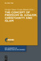 The Concept of Freedom in Judaism, Christianity and Islam by Georges Tamer, Ursula Männle, 9783110560558