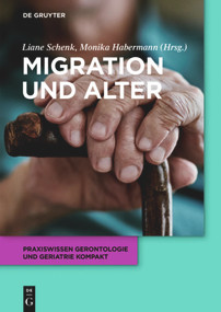 Migration und Alter (German Edition) by Liane Schenk, Monika Habermann, 9783110560930