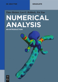 Numerical Analysis (An Introduction) by Timo Heister, Leo G. Rebholz, Fei Xue, 9783110573305