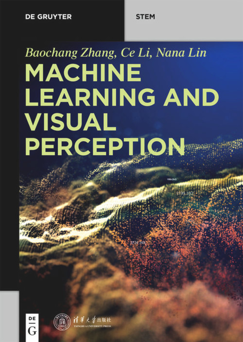Machine Learning and Visual Perception by Baochang Zhang, Ce Li, Nana Lin, Tsinghua University Press, 9783110595536
