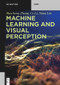 Machine Learning and Visual Perception by Baochang Zhang, Ce Li, Nana Lin, Tsinghua University Press, 9783110595536