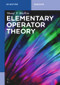 Elementary Operator Theory by Marat V. Markin, 9783110600964