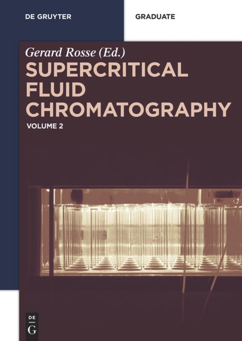 Supercritical Fluid Chromatography (Volume 2) by Gérard Rossé, 9783110618938