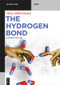 The Hydrogen Bond (A Bond for Life) by Aloys Hüttermann, 9783110627947
