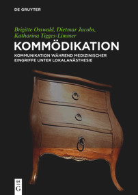 Kommödikation (Kommunikation während medizinischer Eingriffe unter Lokalanästhesie) (German Edition) by Brigitte Osswald, Dietmar Jacobs, Katharina Tigges-Limmer, 9783110636383