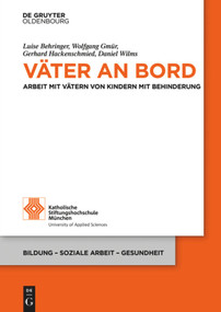 Väter an Bord (Arbeit mit Vätern von Kindern mit Behinderung) (German Edition) by Luise Behringer, Wolfgang Gmür, Gerhard Hackenschmied, Daniel Wilms, 9783110662740