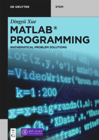MATLAB Programming (Mathematical Problem Solutions) by Dingyü Xue, Tsinghua University Press, 9783110663563