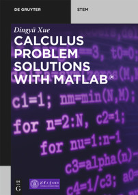 Calculus Problem Solutions with MATLAB® by Dingyü Xue, Tsinghua University Press, 9783110663624