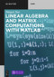 Linear Algebra and Matrix Computations with MATLAB® by Dingyü Xue, Tsinghua University Press, 9783110663631