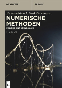 Numerische Methoden (Ein Lehr- und Übungsbuch) (German Edition) by Hermann Friedrich, Frank Pietschmann, 9783110665321