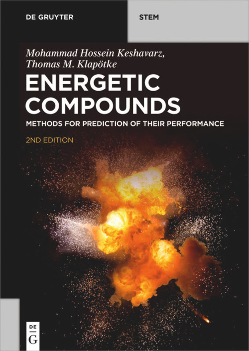 Energetic Compounds (Methods for Prediction of their Performance) by Mohammad Hossein Keshavarz, Thomas M. Klapötke, 9783110677645