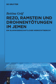 Rezo, Ramstein und Drohnentötungen im Jemen (Ein islamwissenschaftlicher Werkstattbericht) (German Edition) by Bettina Gräf, 9783110749076