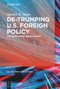 De-Trumping U.S. Foreign Policy (Can Biden Bring America Back?) by Stanley R. Sloan, 9783110759020