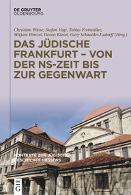 Das jüdische Frankfurt - von der NS-Zeit bis zur Gegenwart (German Edition) by Christian Wiese, Stefan Vogt, Tobias Freimüller, Mirjam Wenzel, Doron Kiesel, Gury Schneider-Ludorff, 9783111261669