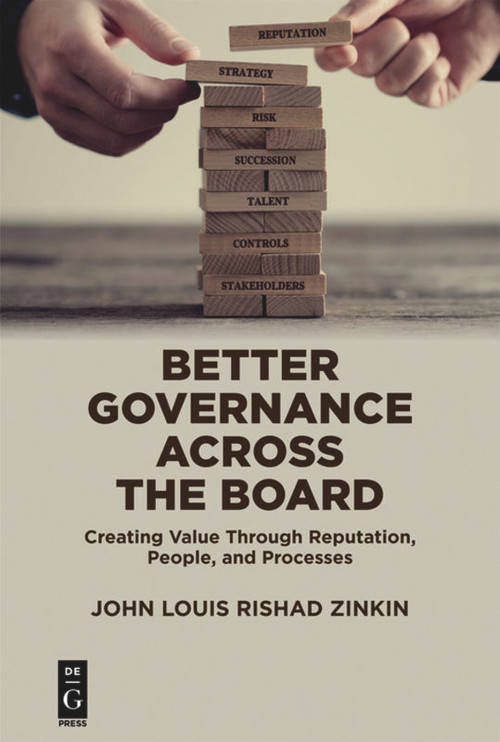 Better Governance Across the Board (Creating Value Through Reputation, People, and Processes) by John Zinkin, 9781547417117