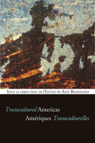 Amériques transculturelles - Transcultural Americas by Afef Benessaieh, 9782760307216
