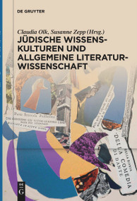 Jüdische Wissenskulturen und Allgemeine Literaturwissenschaft (German Edition) by Claudia Olk, Susanne Zepp, 9783111521336
