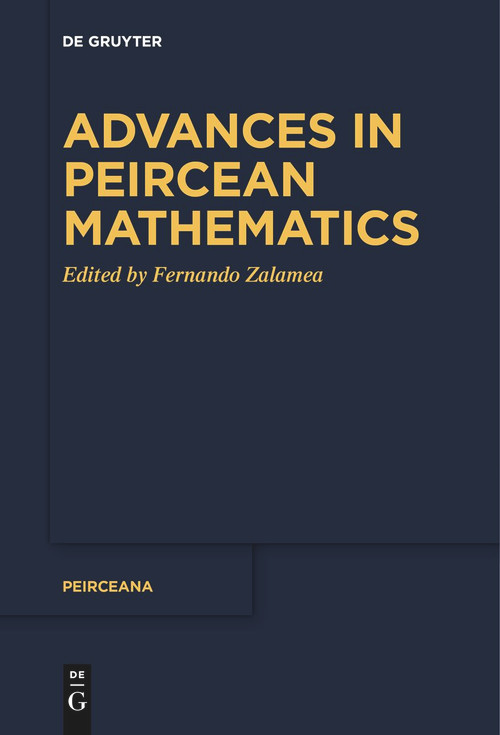 Advances in Peircean Mathematics (The Colombian School) by Fernando Zalamea, 9783111521701