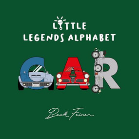 Car Little Legends Alphabet by Beck Feiner, Beck Feiner, Alphabet Legends, Alphabet Legends, 9780975669211