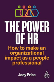 The Power of HR (How to Make an Organizational Impact as a People Professional) by Joey Price, 9781398618954