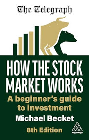 How the Stock Market Works (A Beginner's Guide to Investment) - 9781398618480 by Michael Becket, 9781398618480