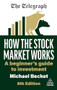 How the Stock Market Works (A Beginner's Guide to Investment) - 9781398618480 by Michael Becket, 9781398618480