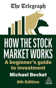 How the Stock Market Works (A Beginner's Guide to Investment) - 9781398618503 by Michael Becket, 9781398618503
