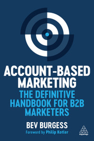Account-Based Marketing (The Definitive Handbook for B2B Marketers) by Bev Burgess, Philip Kotler, 9781398619135