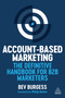 Account-Based Marketing (The Definitive Handbook for B2B Marketers) by Bev Burgess, Philip Kotler, 9781398619135