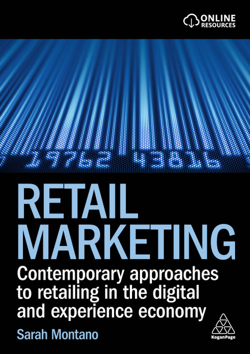 Retail Marketing (Contemporary Approaches to Retailing in the Digital and Experience Economy) by Sarah Montano, 9781398617636