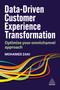 Data-Driven Customer Experience Transformation (Optimize Your Omnichannel Approach) by Mohamed Zaki, 9781398617391