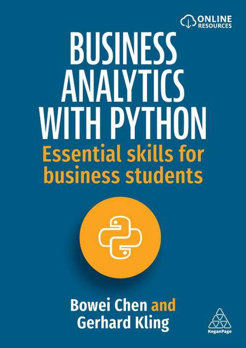Business Analytics with Python (Essential Skills for Business Students) by Bowei Chen, Gerhard Kling, 9781398617179