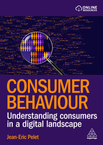 Consumer Behaviour (Understanding Consumers in a Digital Landscape) by Jean-Eric Pelet, 9781398618619