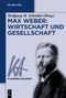 Max Weber: Wirtschaft und Gesellschaft (German Edition) by Wolfgang M. Schröder, 9783050042954