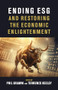 Ending ESG and Restoring the Economic Enlightenment by Phil Gramm, Terrence Keeley, Mike Edleson, Alex Edmans, Hester Peirce, Andy Puzder, Mike Solon, 9780844750736