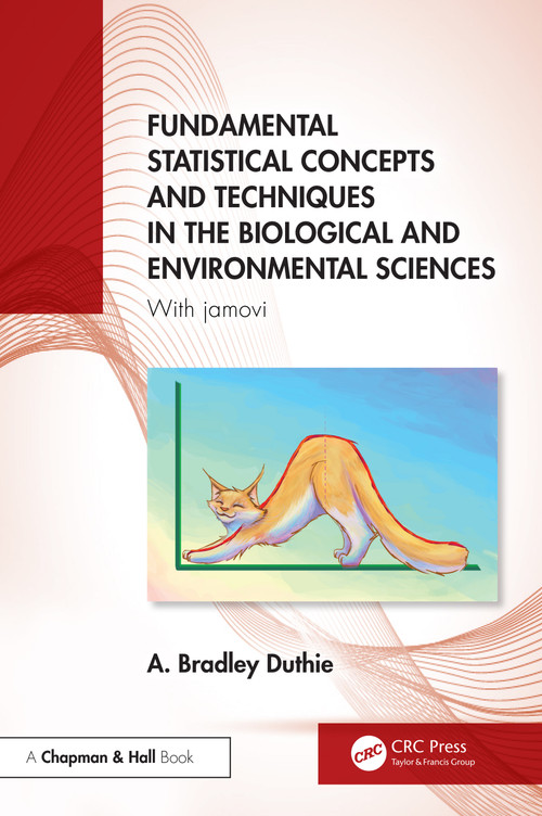 Fundamental Statistical Concepts and Techniques in the Biological and Environmental Sciences (With jamovi) by A. Bradley Duthie, 9781032687186