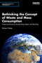 Rethinking the Concept of Waste and Mass Consumption (Preserving Resources through Reuse, Repair and Recycling) by Richard Waite, 9781032824864