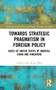 Towards Strategic Pragmatism in Foreign Policy (Cases of United States of America, China and Singapore) - 9781032065403 by Charles Chao Rong Phua, 9781032065403
